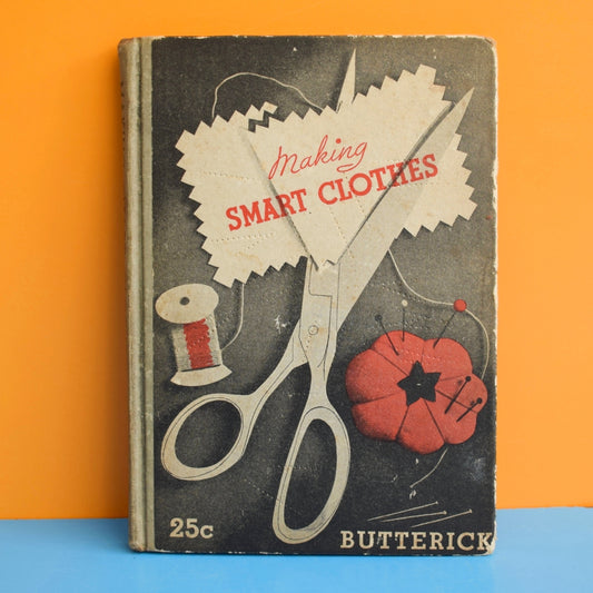 Vintage 1930s Dressmaking Book - Making Smart Clothes- Butterick