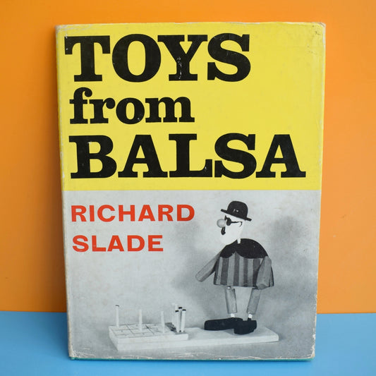 Vintage 1970s Book- Toys From Balsa Wood - Craft