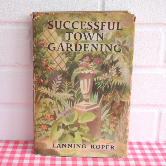 Vintage 1950s Successful Town Gardening Book